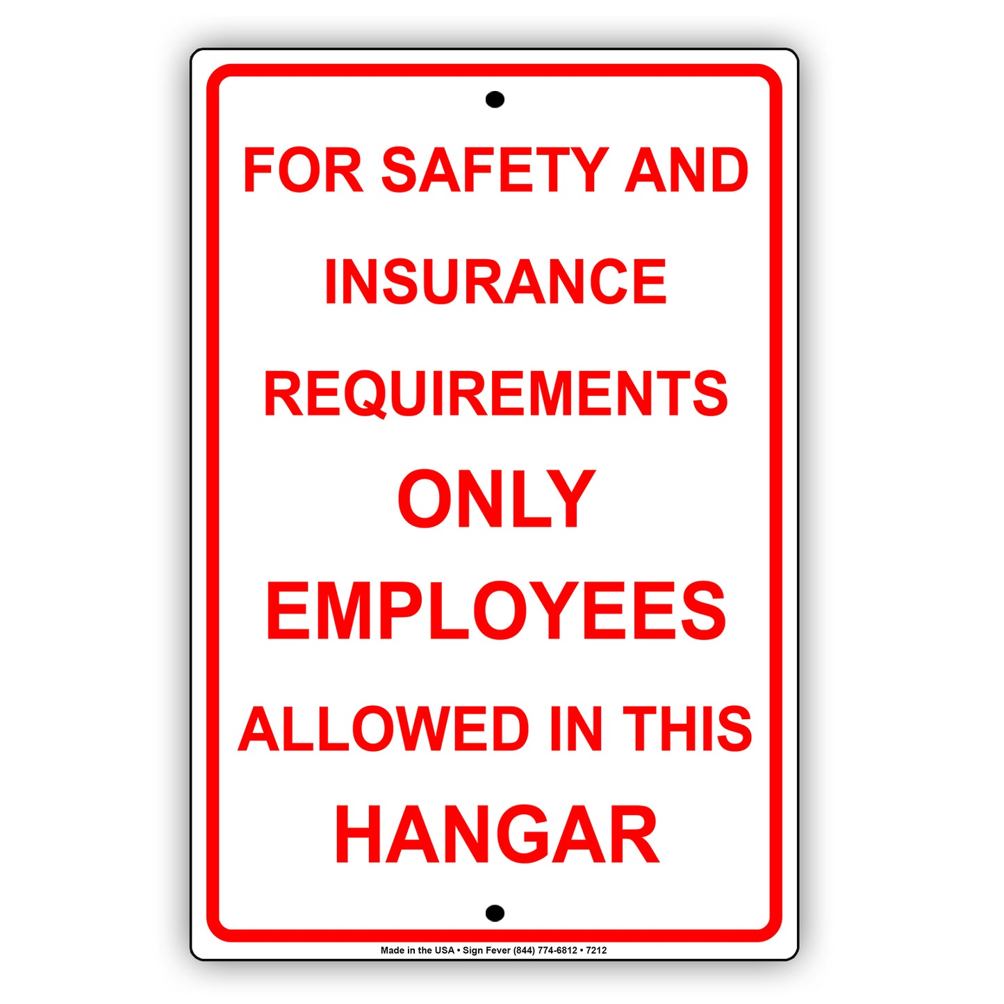 For Safety And Insurance Requirements Only Employees Allowed In This Hangar Aluminum Metal Sign Plate