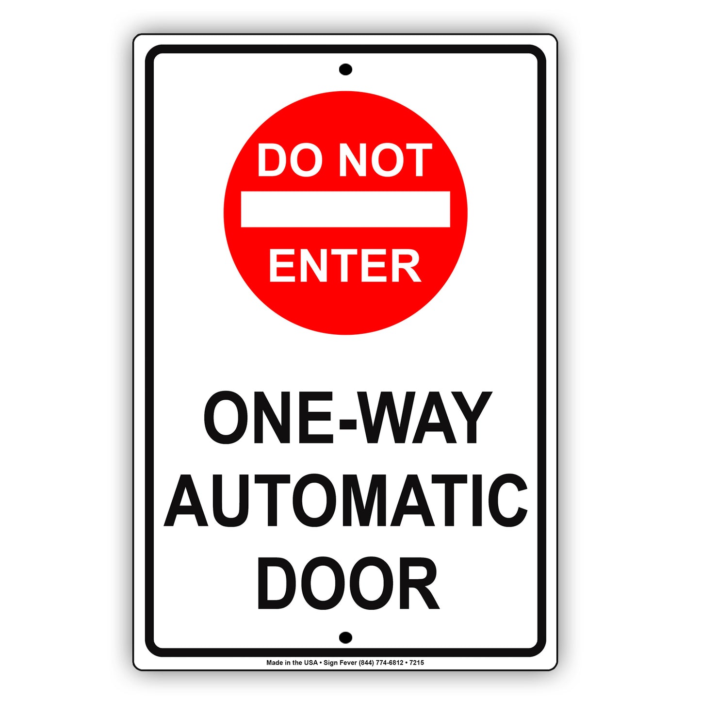 Do Not Enter One-Way Automatic Door Notice Alert Strictly Prohibited Aluminum Metal Sign Plate