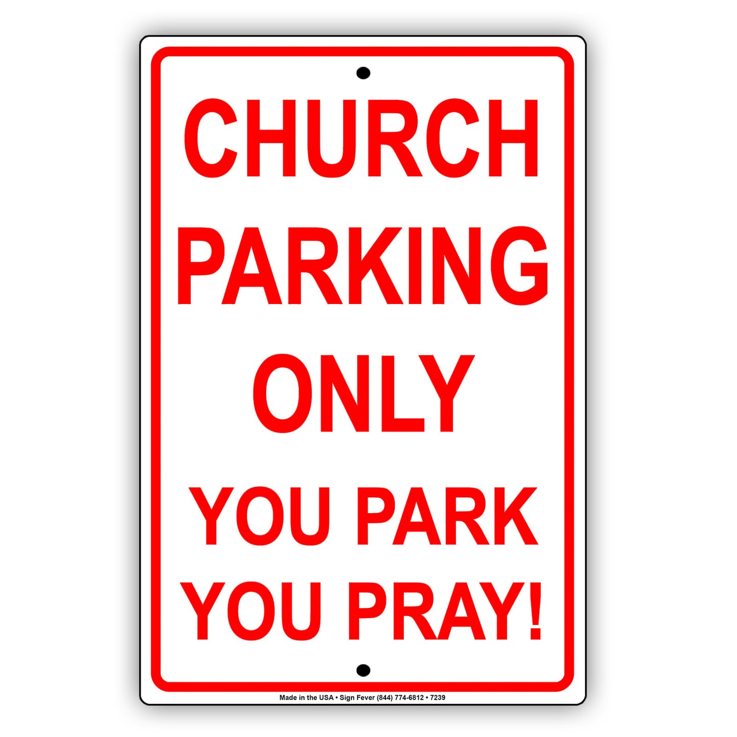 Church Parking Only You Park You Pray! Street Road Aluminum Metal Sign Plate