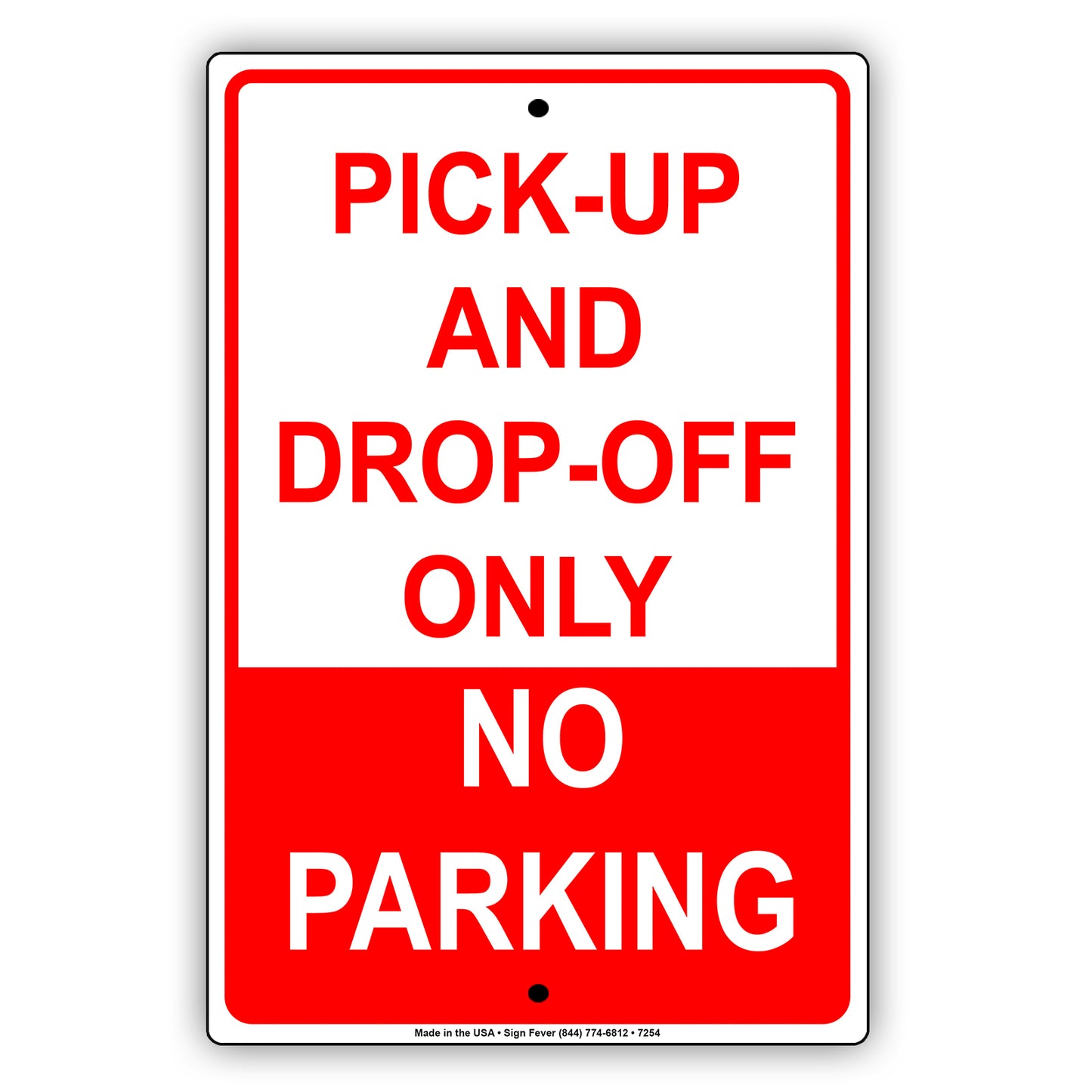 Pick-Up And Drop-Off Only No Parking Aluminum Metal Sign Plate