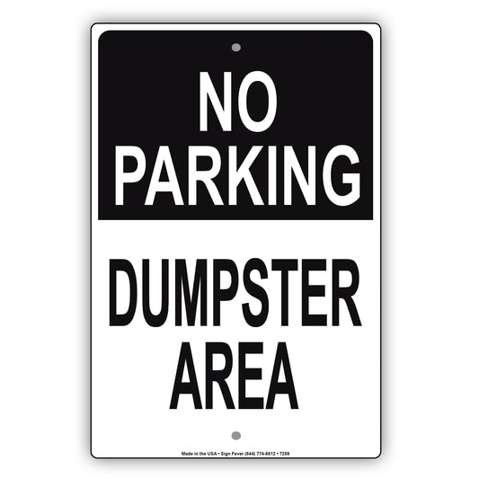 Dumpster Area No Parking Street Road Way Alert Notice Aluminum Metal Sign Plate