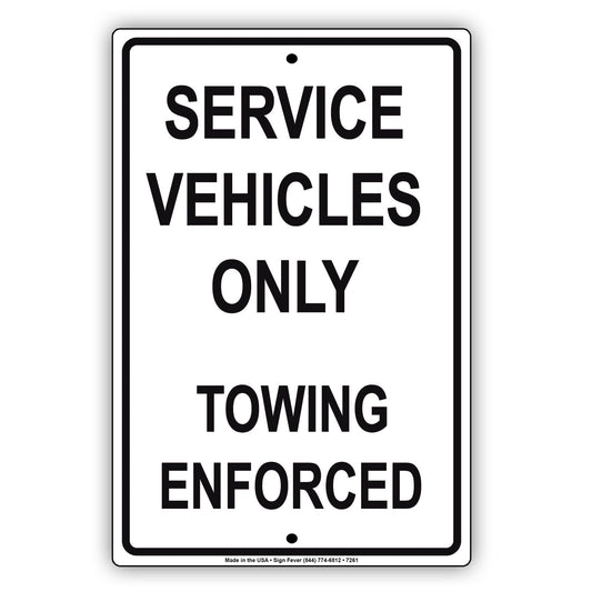 Service Vehicles Only Towing Enforced Alert Notice Aluminum Metal Sign Plate