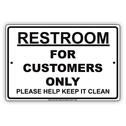Restroom For Customers Only Please Help Keep It Clean Aluminum Metal Sign Plate