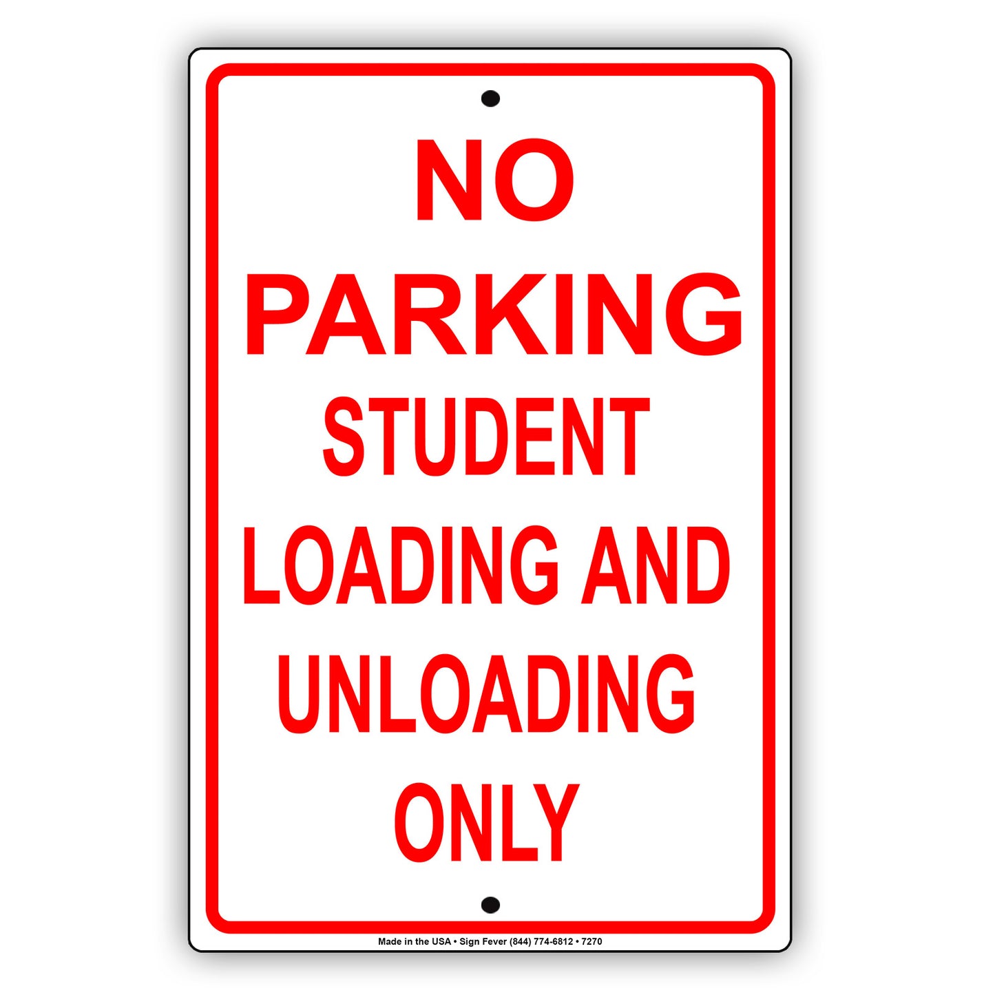 No Parking Student Loading And Unloading Only Aluminum Metal Sign Plate