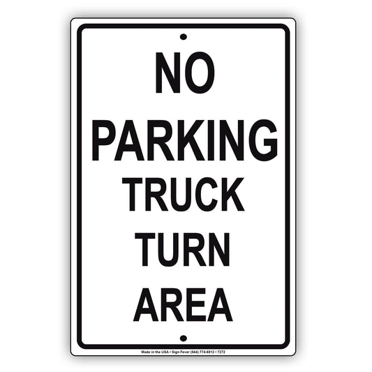 No Parking Truck Turn Area Keep Clear Aluminum Metal Sign Plate