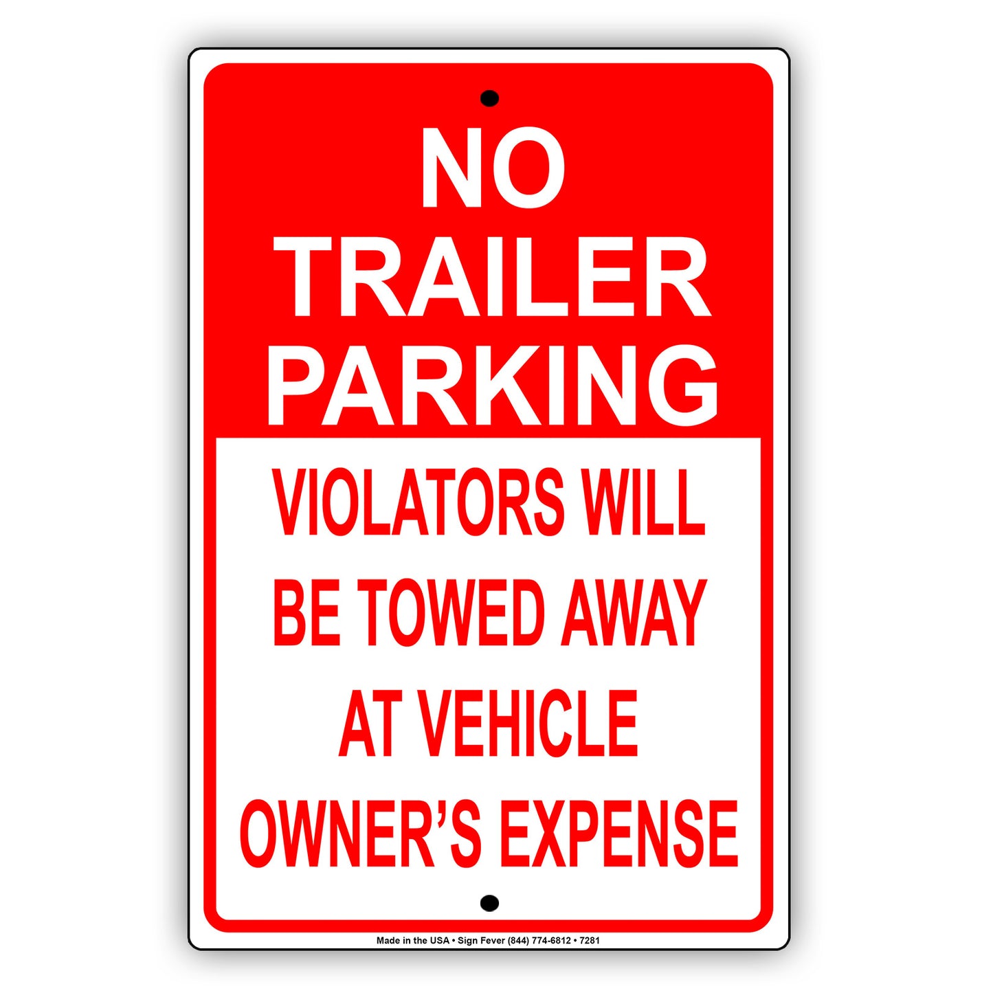 No Trailer Parking Violators Will Be Towed Away At Vehicle Owner's Expense Sign