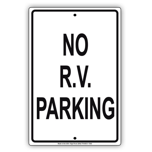 No R.V Parking Violators Will Be Towed Away At Vehicle Owner's Expense Aluminum Metal Sign Plate