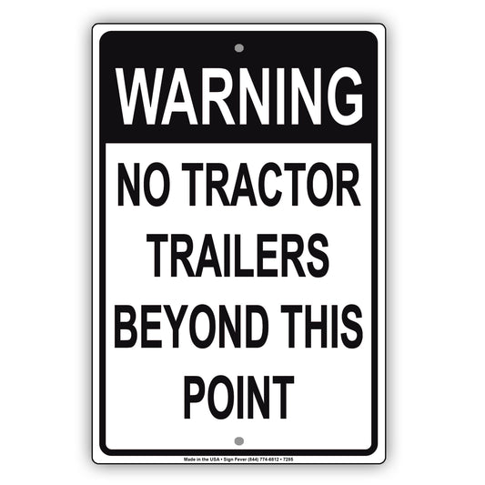 Warning No Tractor Trailers Beyond This Point Restriction Prohibited Aluminum Metal Sign Plate