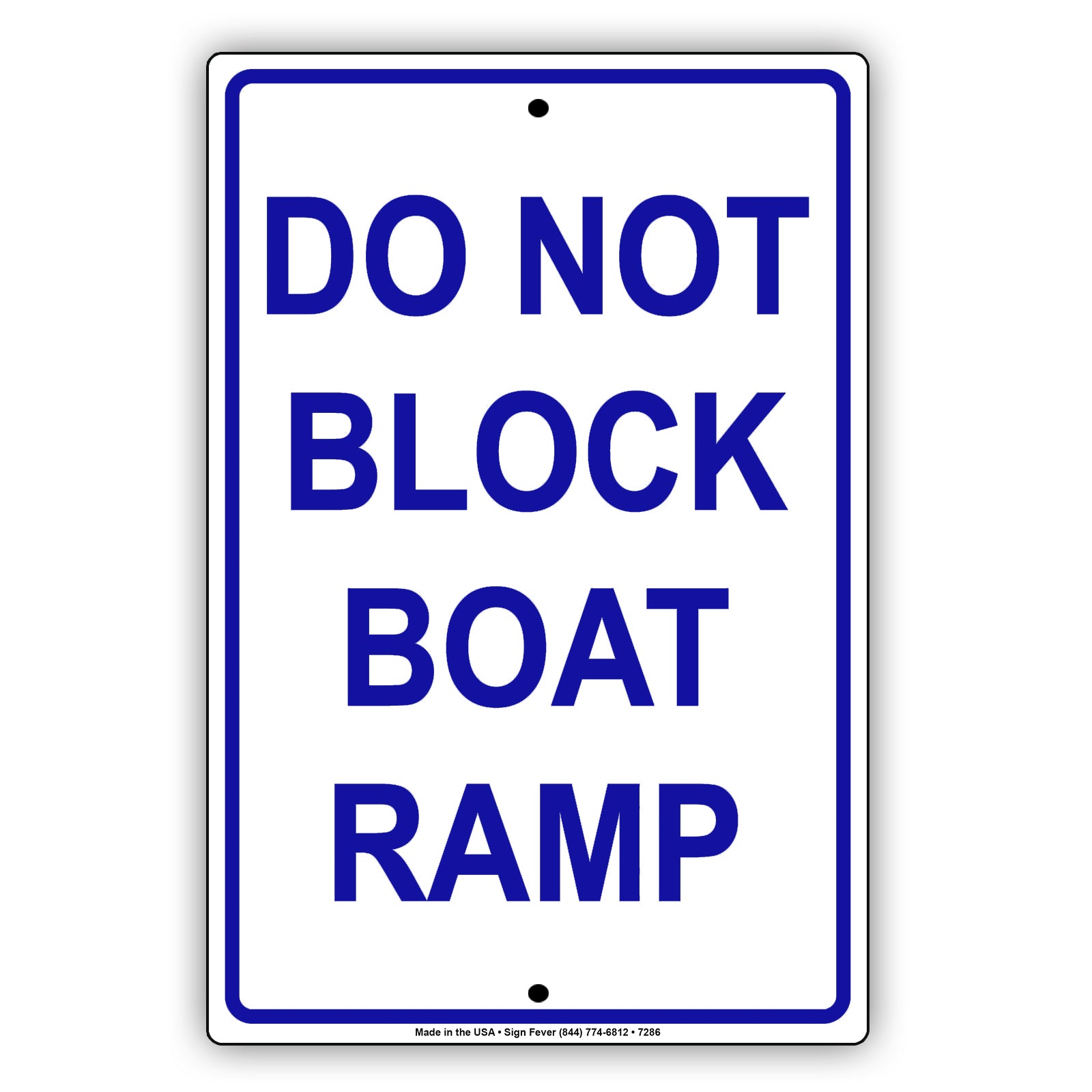 Do Not Block Boat Ramp Restriction Prohibited Aluminum Metal Sign Plate