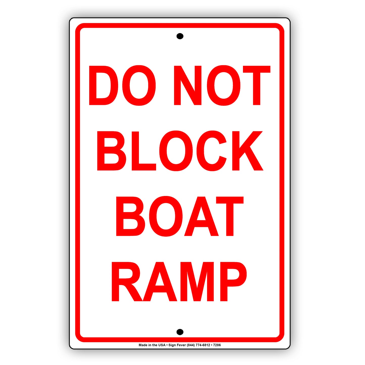 Do Not Block Boat Ramp Restriction Prohibited Aluminum Metal Sign Plate