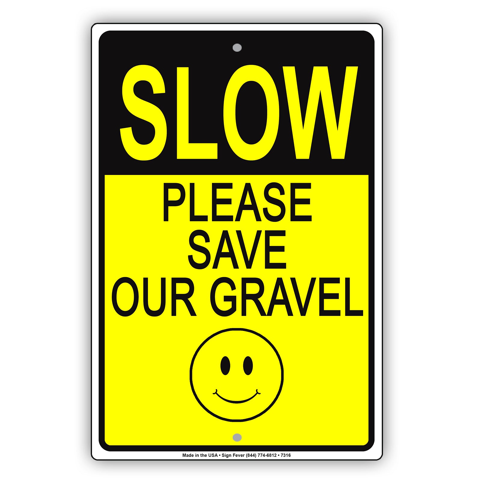Slow Please Save Our Gravel Street Sign Plate