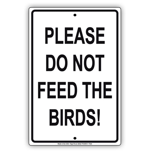 Please Do Not Feed The Birds Restricted Prohibited Notice Aluminum Metal Sign Plate