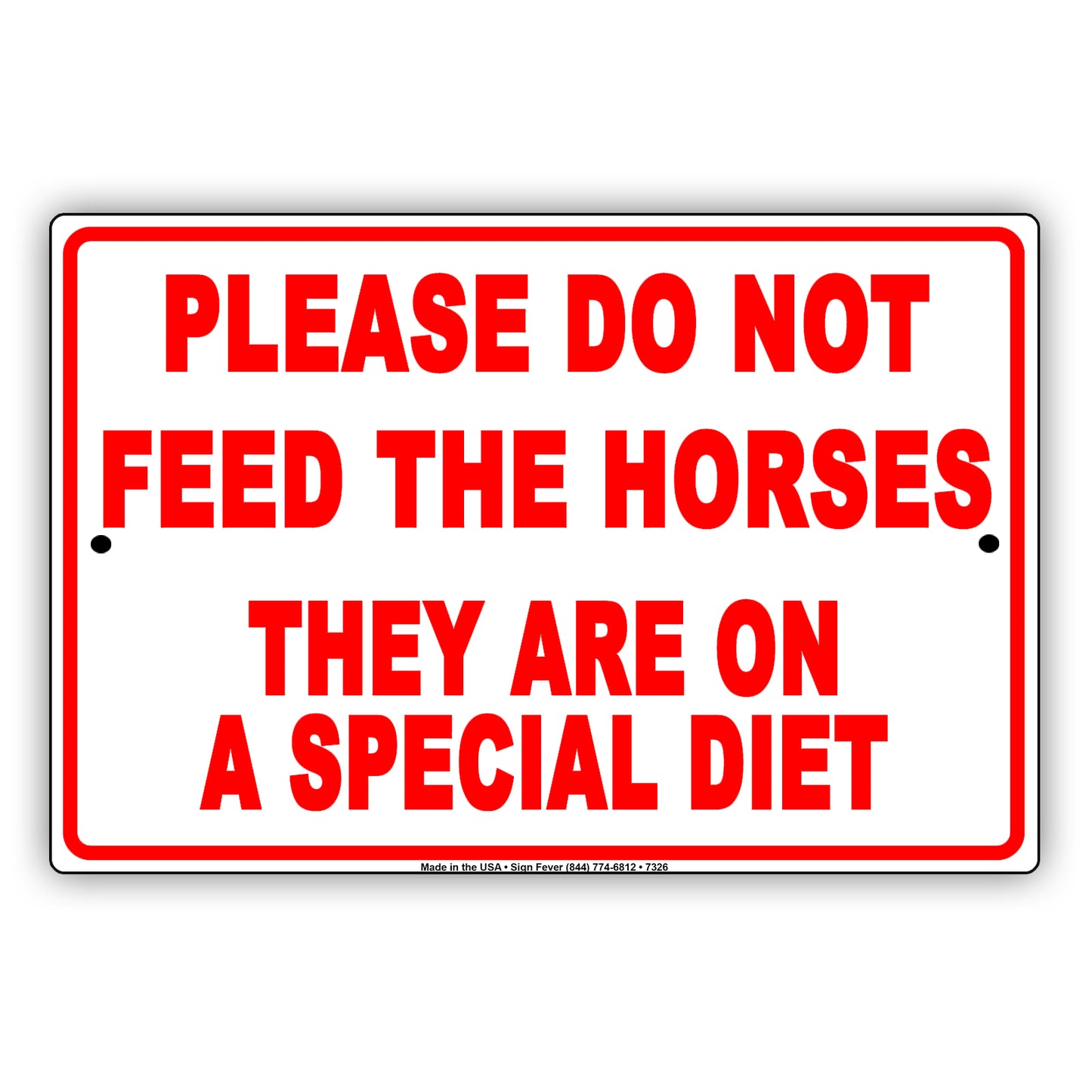 Please Do Not Feed The Horses They Are On A Special Diet Aluminum Metal Sign Plate