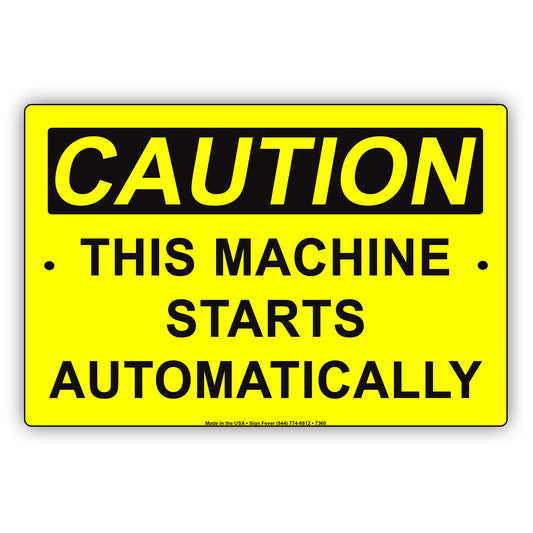 Caution This Machine Starts Automatically Danger Alert Aluminum Metal Sign Plate