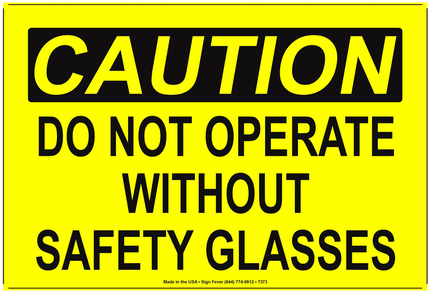 Caution Do Not Operate Without Safety Glasses Sign