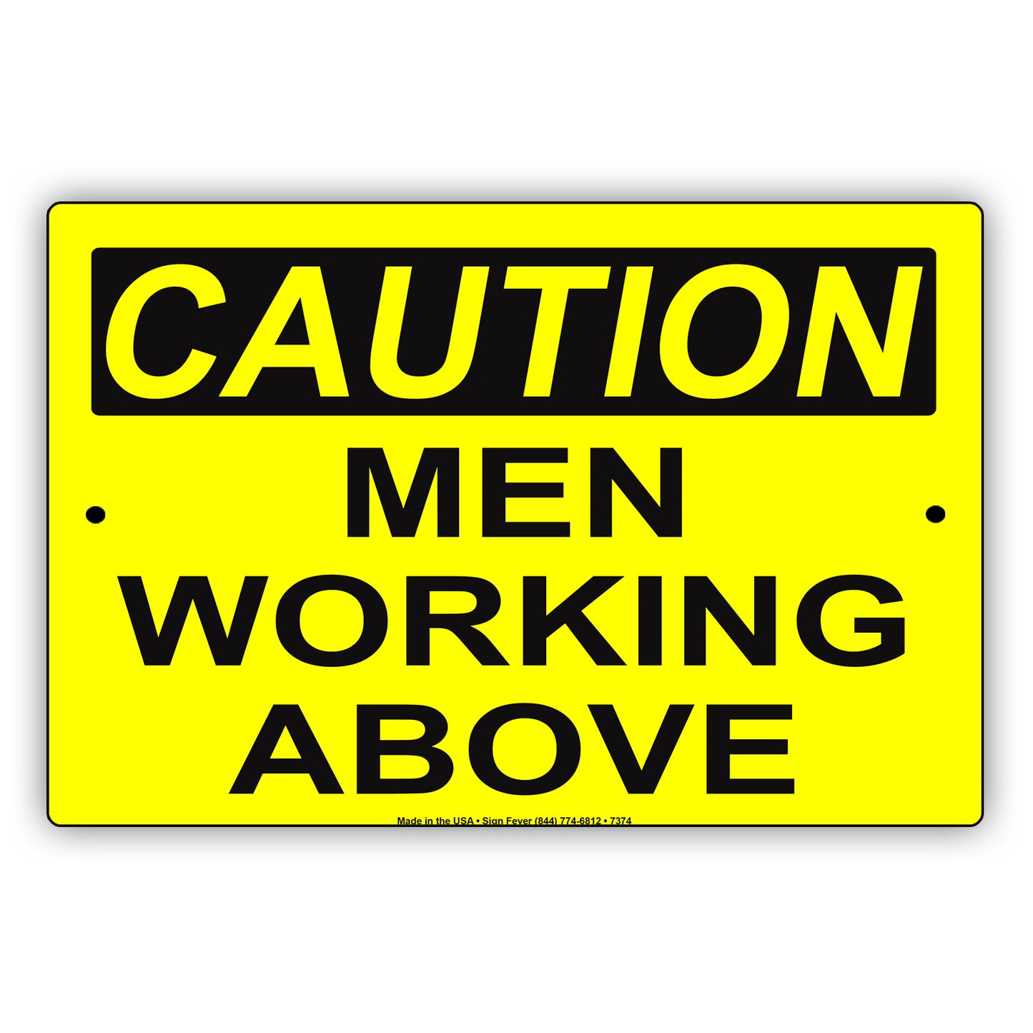Caution Men Working Above Safety Alert Notice Aluminum Metal Sign Plate