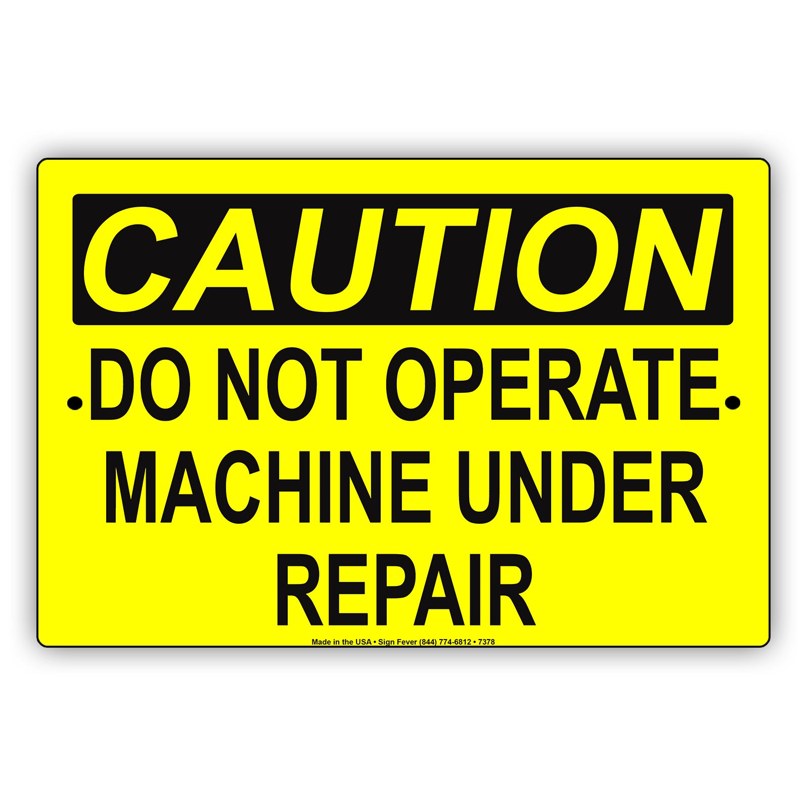 Caution Do Not Operate Machine Under Repair Aluminum Metal Sign Plate