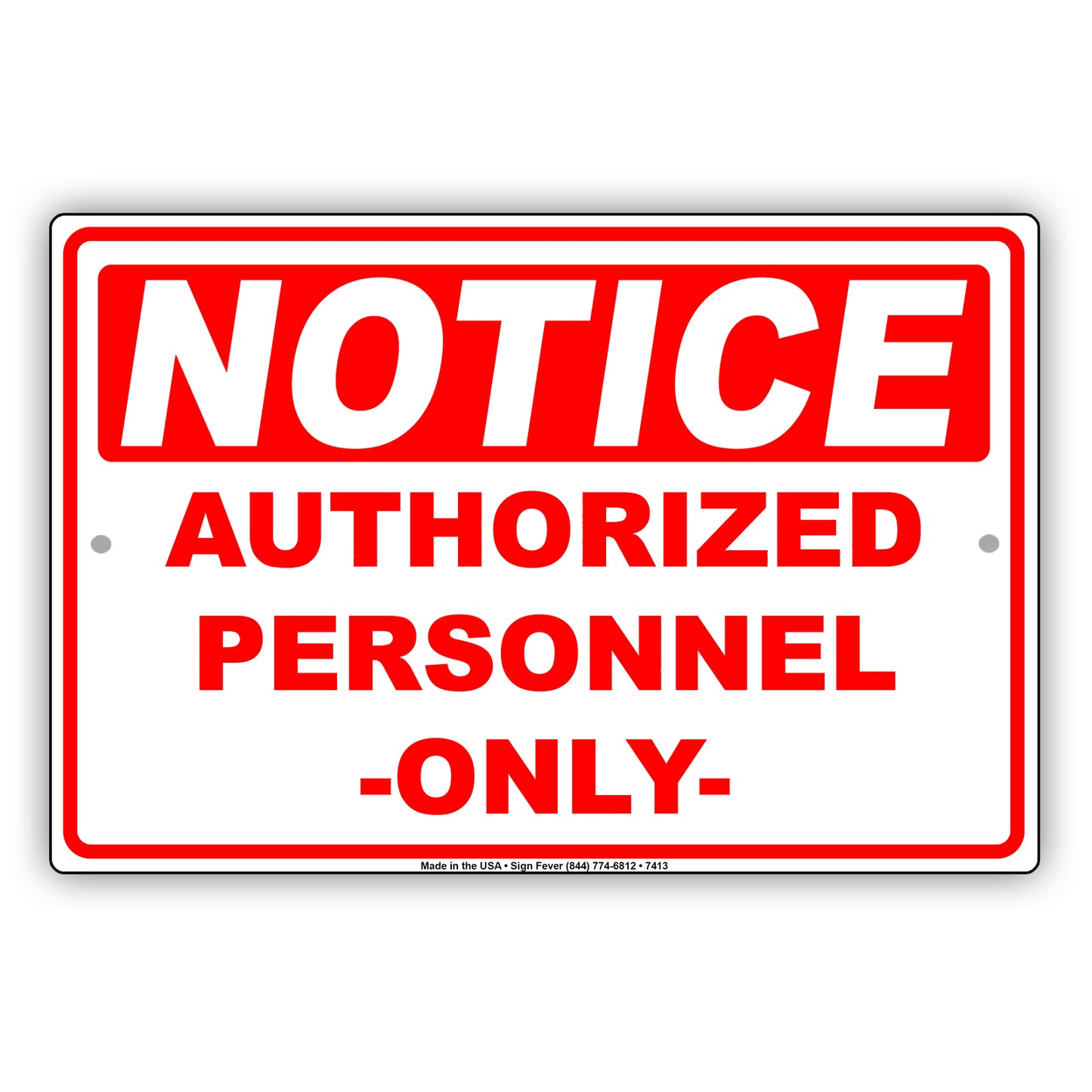 Notice Authorized Personnel Only Restriction Safety Notice Aluminum Metal Sign Plate