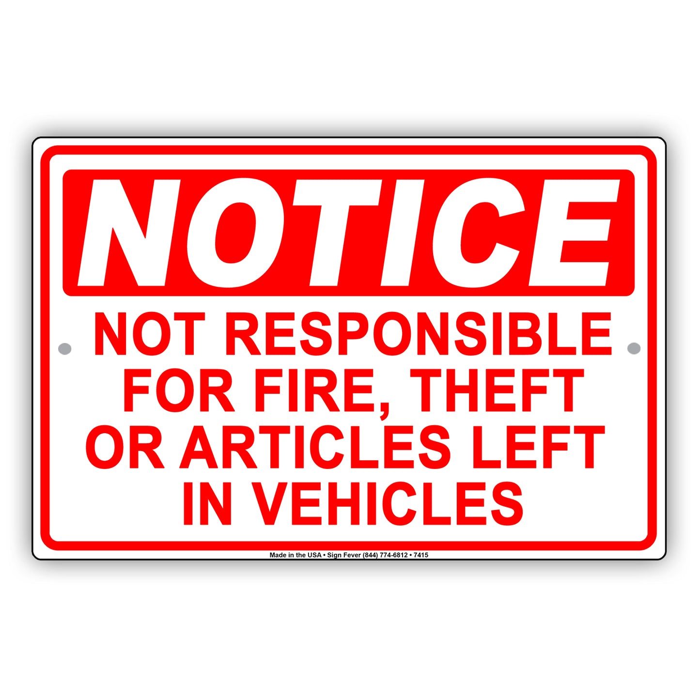 Notice Not Responsible For Fire Theft Or Articles Left In Vehicles Aluminum Metal Sign Plate