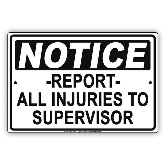 Notice Reports All Injuries To Supervisor Safety Danger Alert Works Aluminum Metal Sign Plate