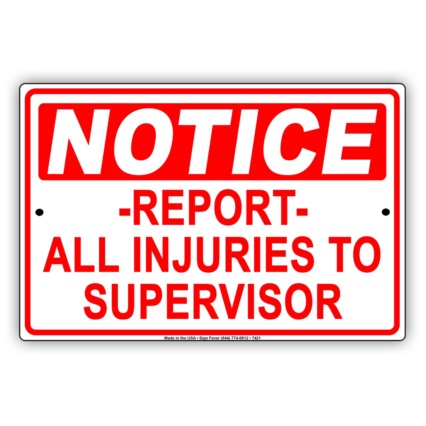 Notice Reports All Injuries To Supervisor Safety Danger Alert Works Aluminum Metal Sign Plate