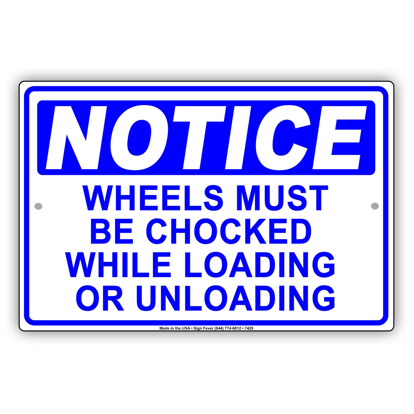 Notice Wheels Must Be Chocked While Loading Or Unloading Aluminum Metal Sign Plate