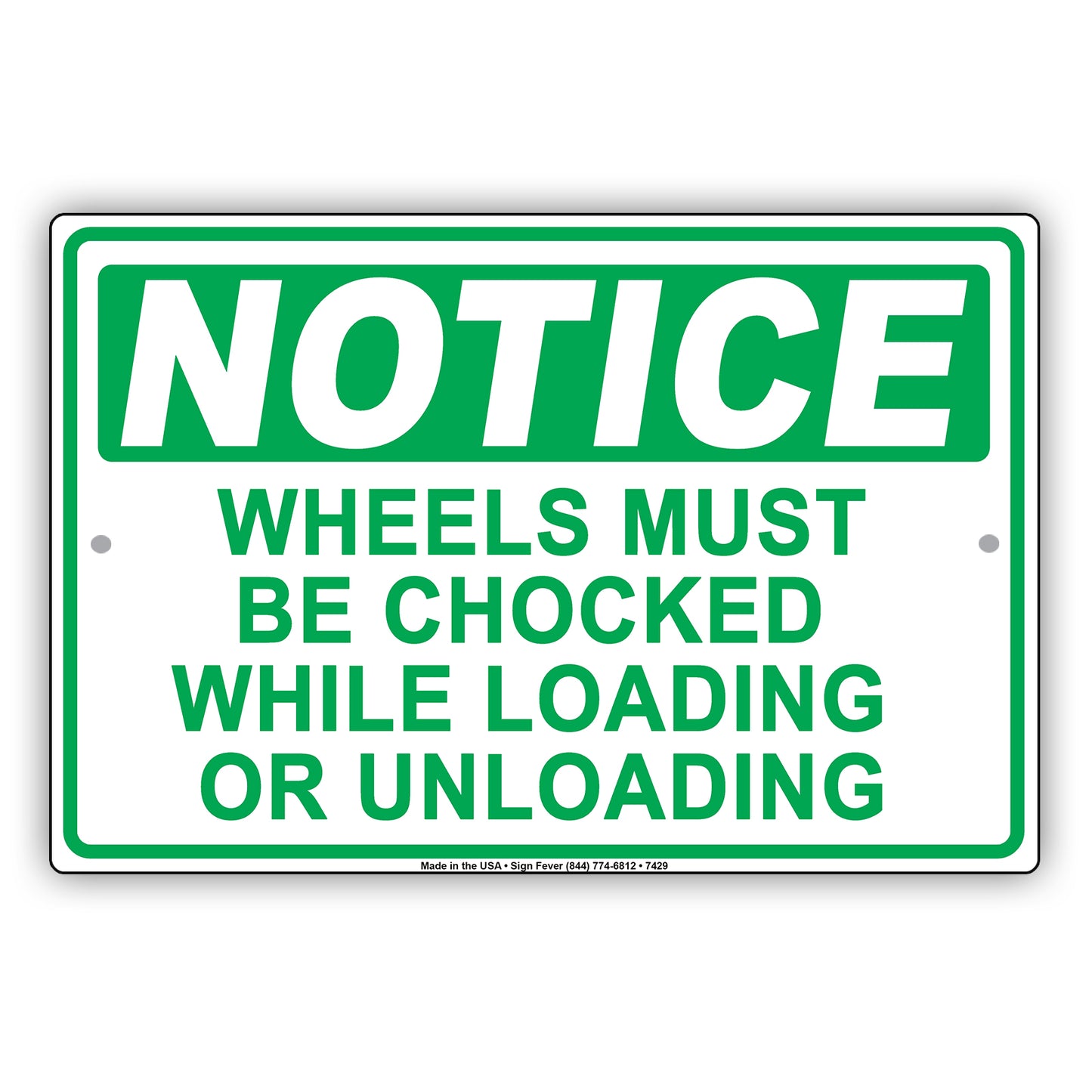 Notice Wheels Must Be Chocked While Loading Or Unloading Aluminum Metal Sign Plate