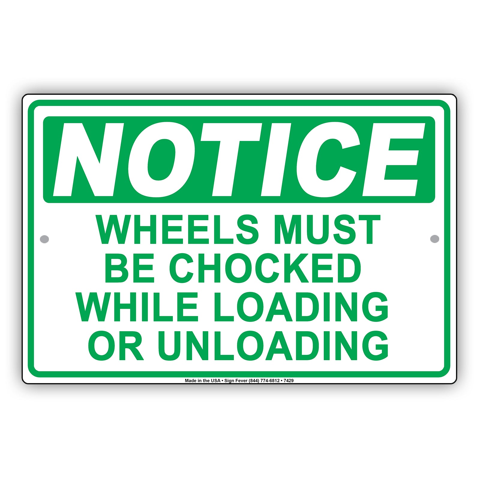 Notice Wheels Must Be Chocked While Loading Or Unloading Aluminum Metal Sign Plate
