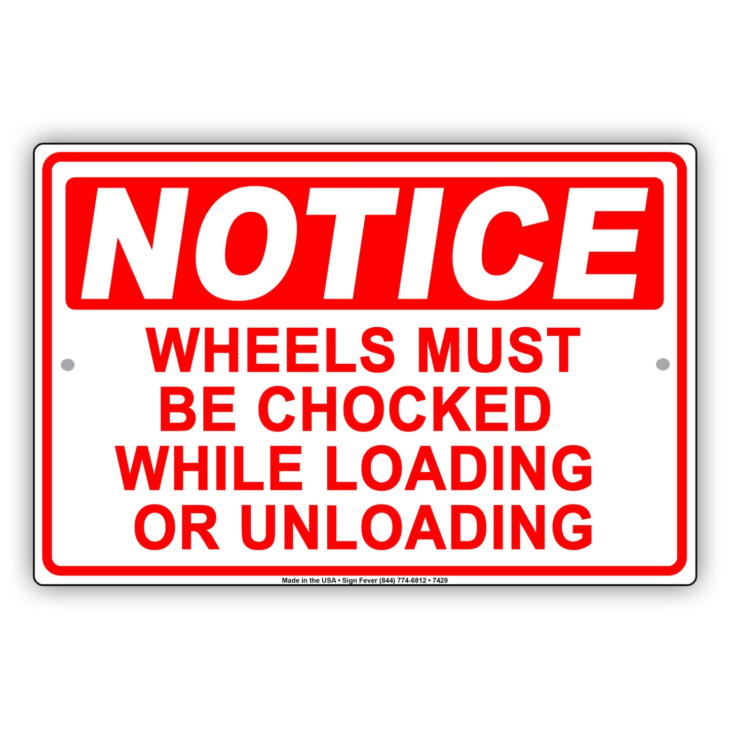 Notice Wheels Must Be Chocked While Loading Or Unloading Aluminum Metal Sign Plate