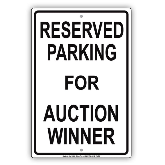Reserved Parking For Auction Winner Do Not Park Your Car Restriction Aluminum Metal Sign Plate