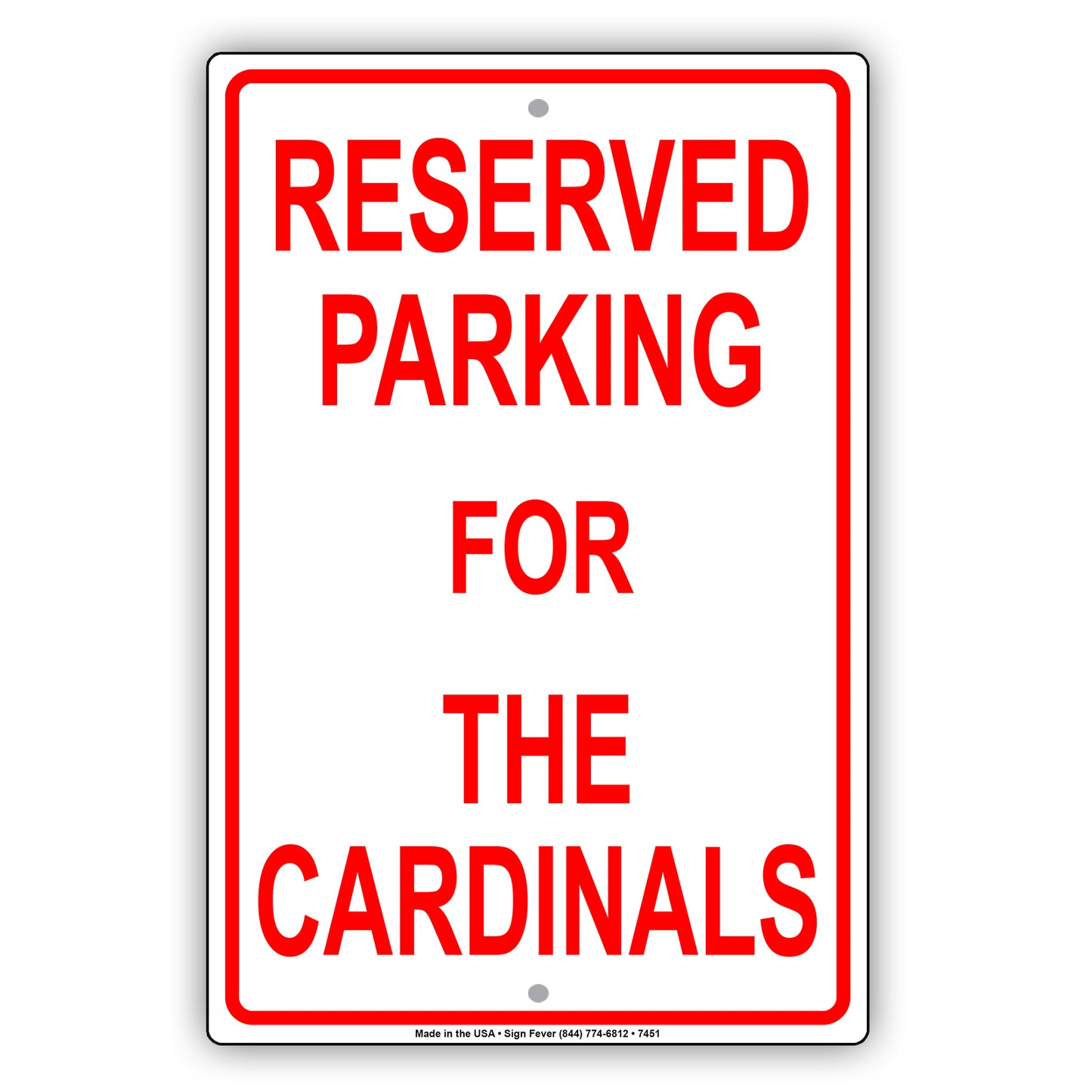 Reserved Parking For The Cardinals All Others Will Be Towed Aluminum Metal Sign Plate
