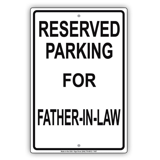 Reserved Parking For Father-In-Law All Others Will Be Towed Aluminum Metal Sign Plate