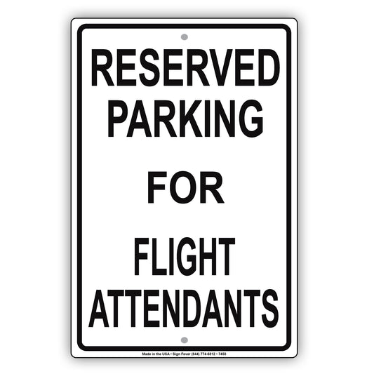 Reserved Parking For Flight Attendants All Others Will Be Towed Aluminum Metal Sign Plate