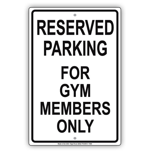 Reserved Parking For Gym Members All Others Will Be Towed Aluminum Metal Sign Plate