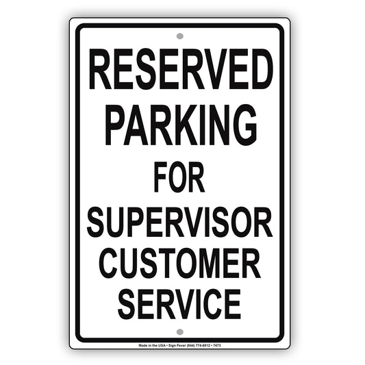 Reserved Parking For Supervisor Customer Service Only All Others Will Be Towed Aluminum Metal Sign Plate