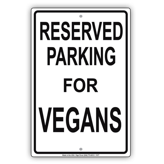 Reserved Parking For Vegans Only All Others Will Be Towed Aluminum Metal Sign Plate