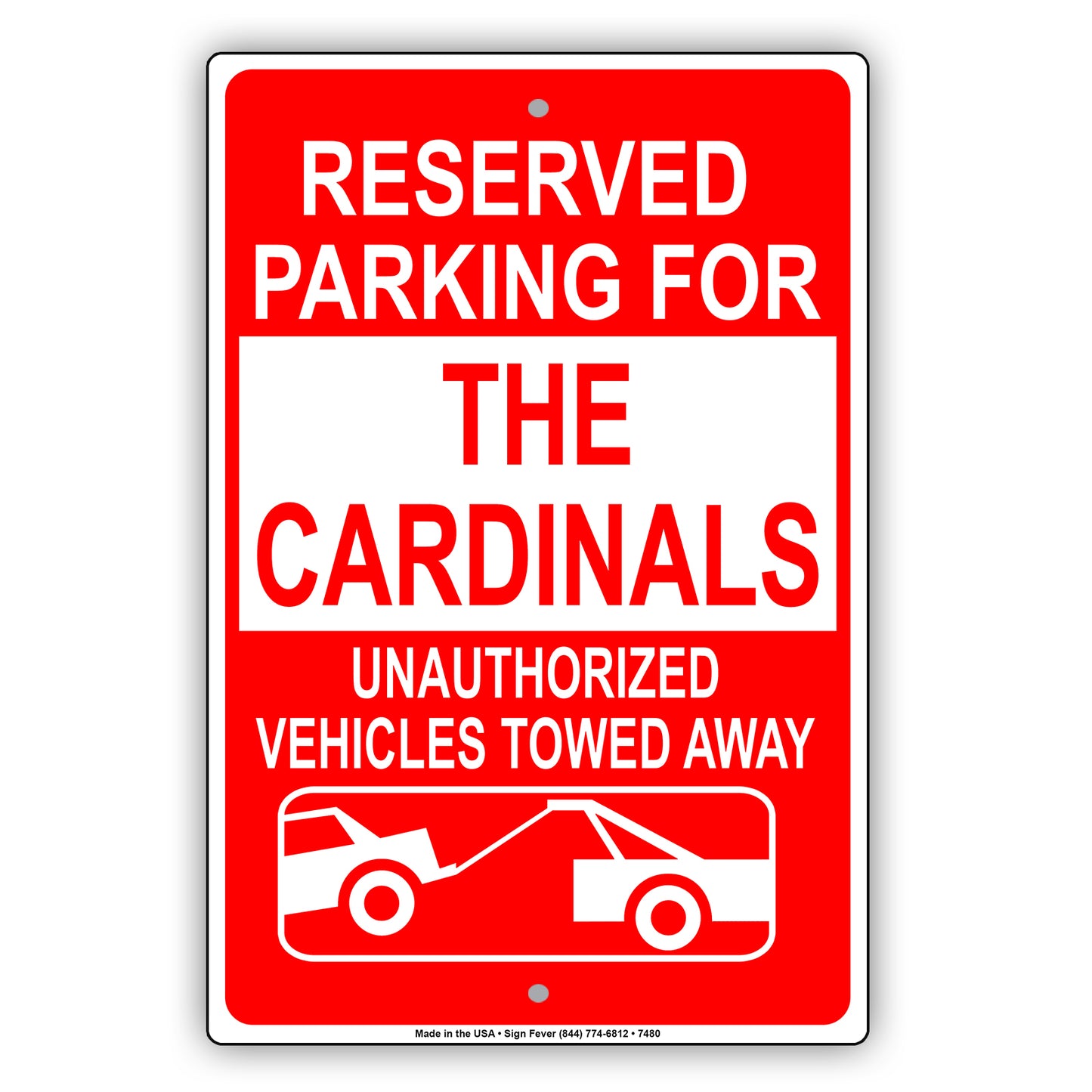 Reserved Parking For The Cardinals Unauthorized Vehicles Towed Away Aluminum Metal Sign Plate