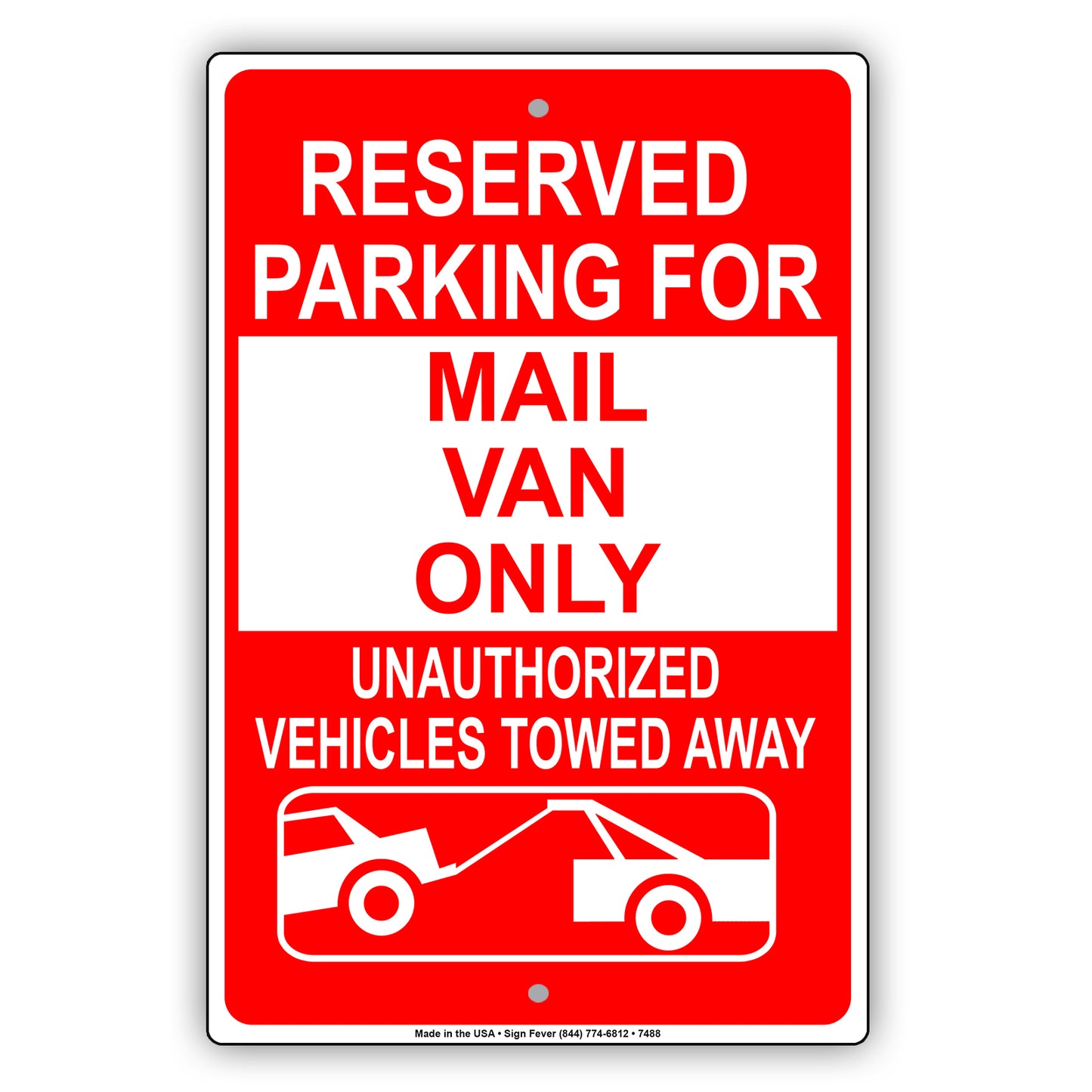 Reserved Parking For Mail Van Only Unauthorized Vehicles Towed Away Aluminum Metal Sign Plate