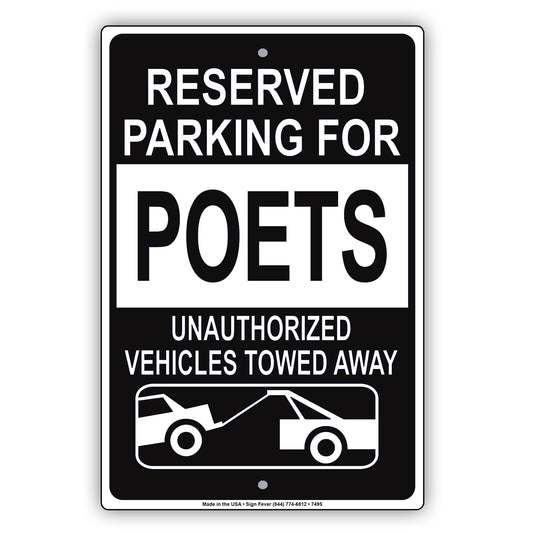 Reserved Parking For Poets Unauthorized Vehicles Towed Away Aluminum Metal Sign Plate