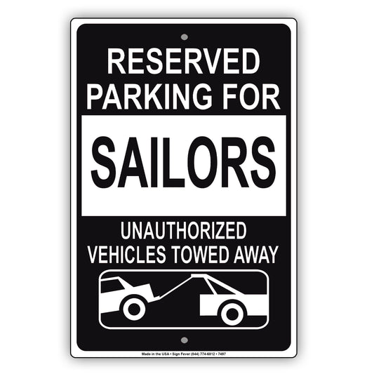 Reserved Parking For Sailors Unauthorized Vehicles Towed Away Aluminum Metal Sign Plate