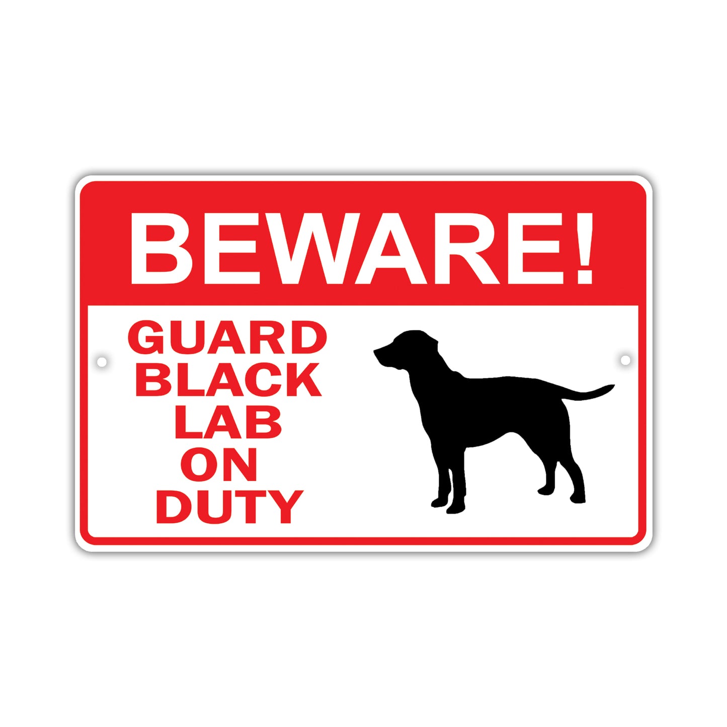 Beware! Guard Black Lab On Duty Dog Sign