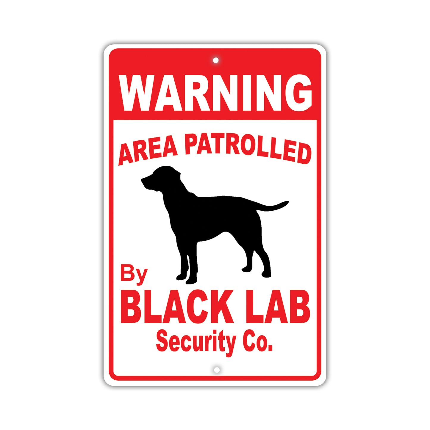 Warning Area Patrolled By Black Lab Security Co. Dog Sign