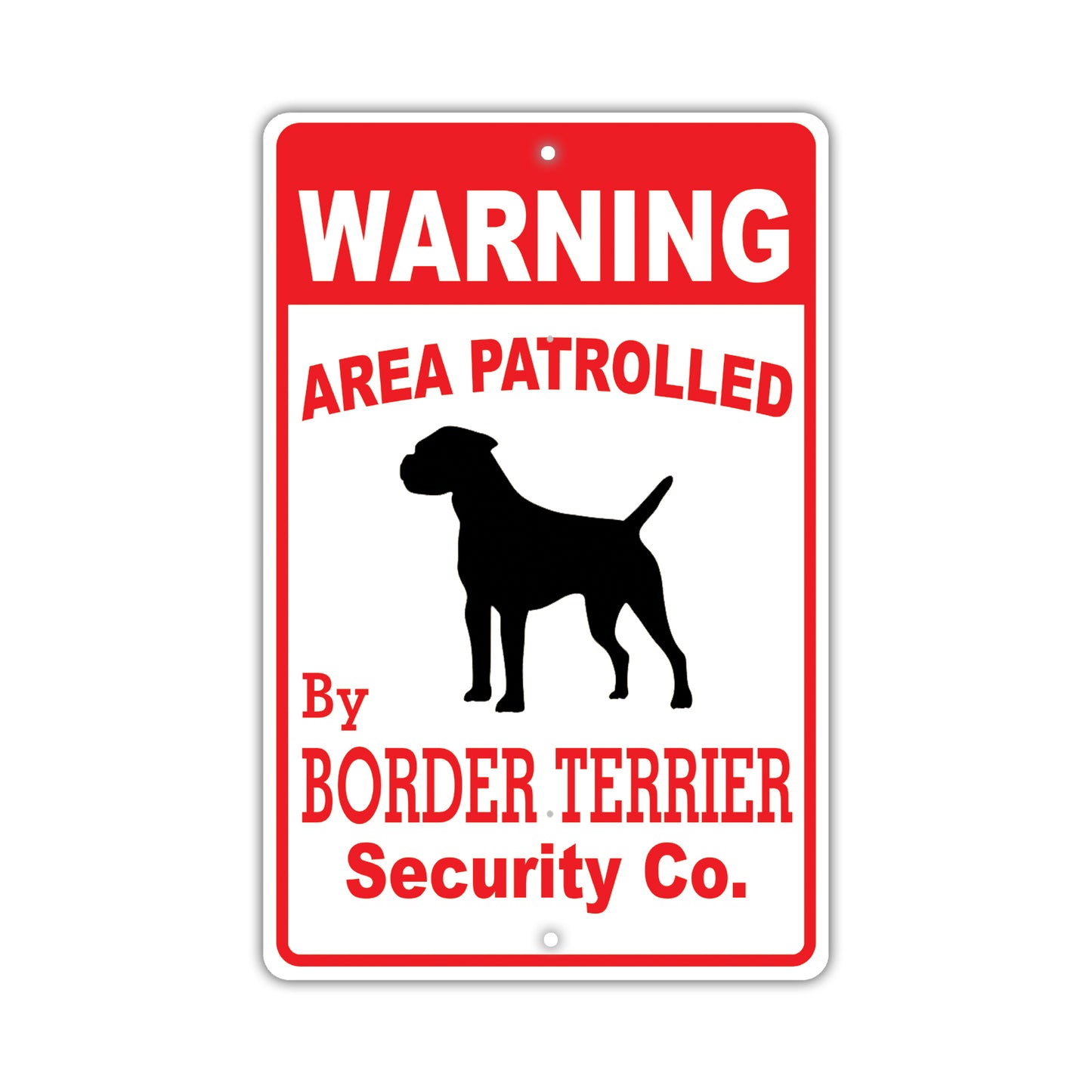 Warning Area Patrolled By Border Terrier Security Co. Dog Sign