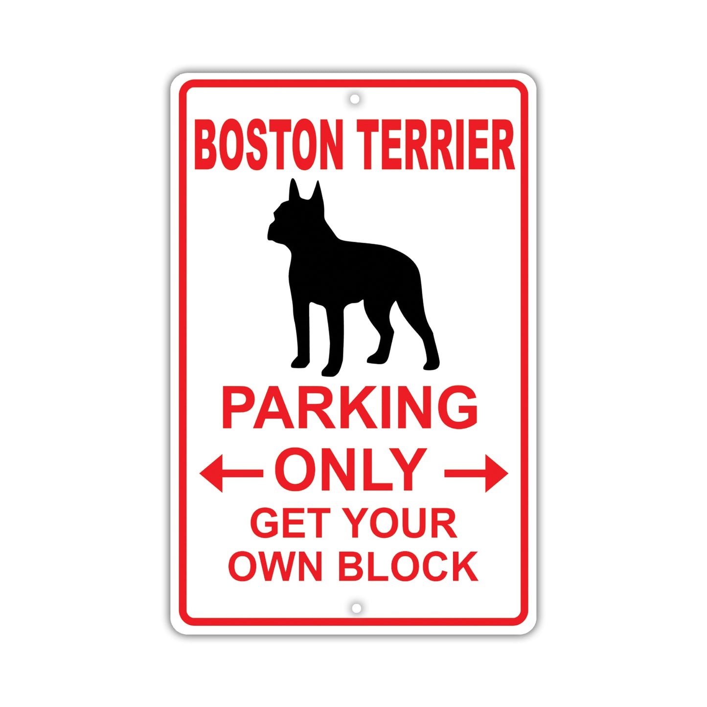 Boston Terrier Parking Only Get Your Own Block Dog Sign