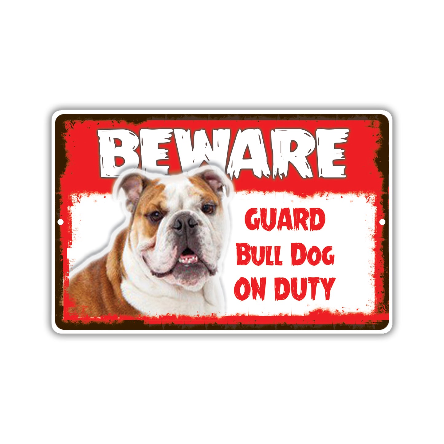 Beware! Guard Bull Dog On Duty Dog Sign