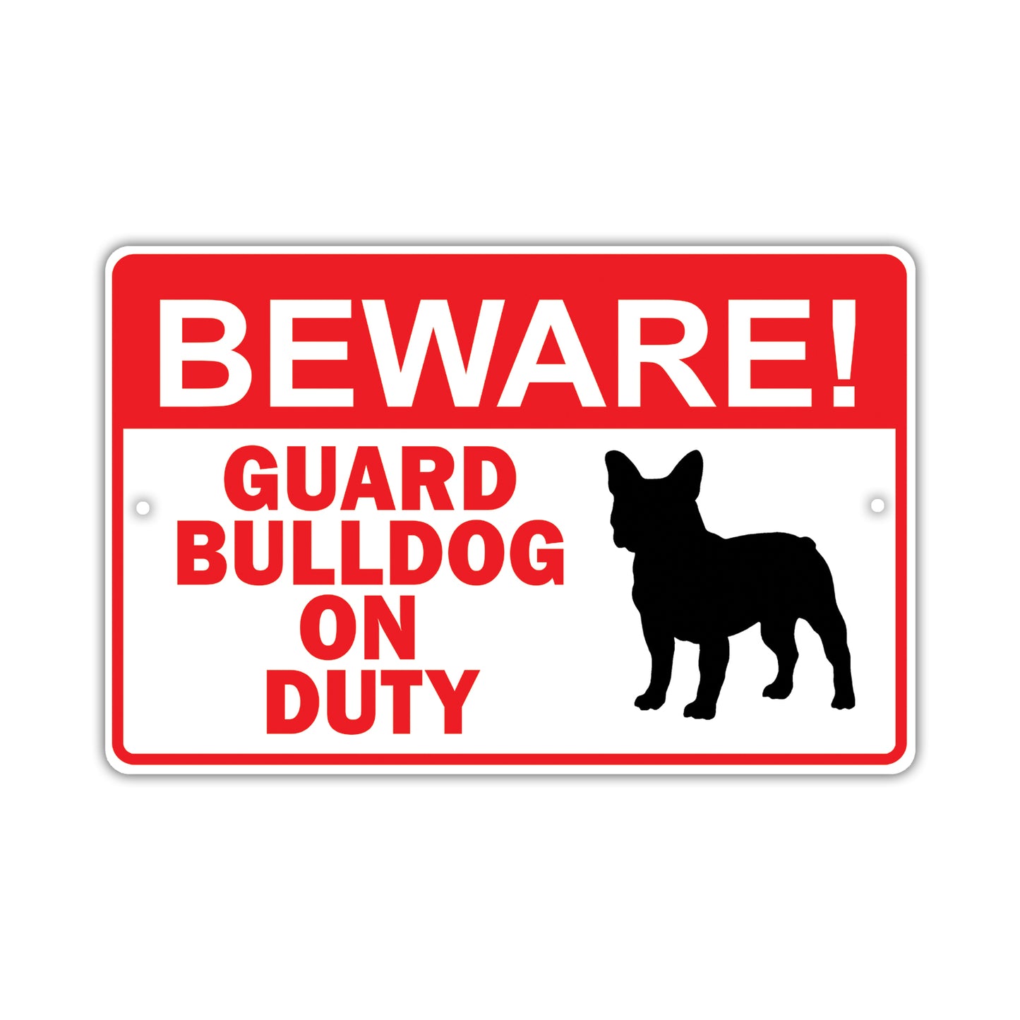 Beware! Guard Bull Dog On Duty Dog Sign