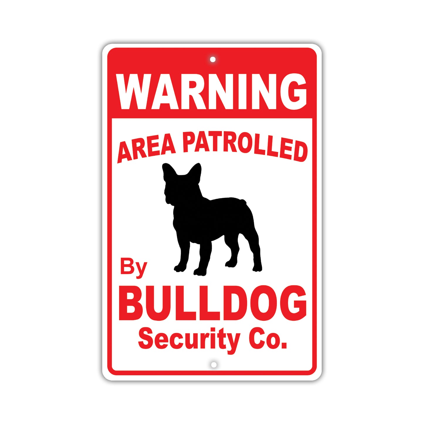 Warning Area Patrolled By Bull Dog Security Co. Dog Sign