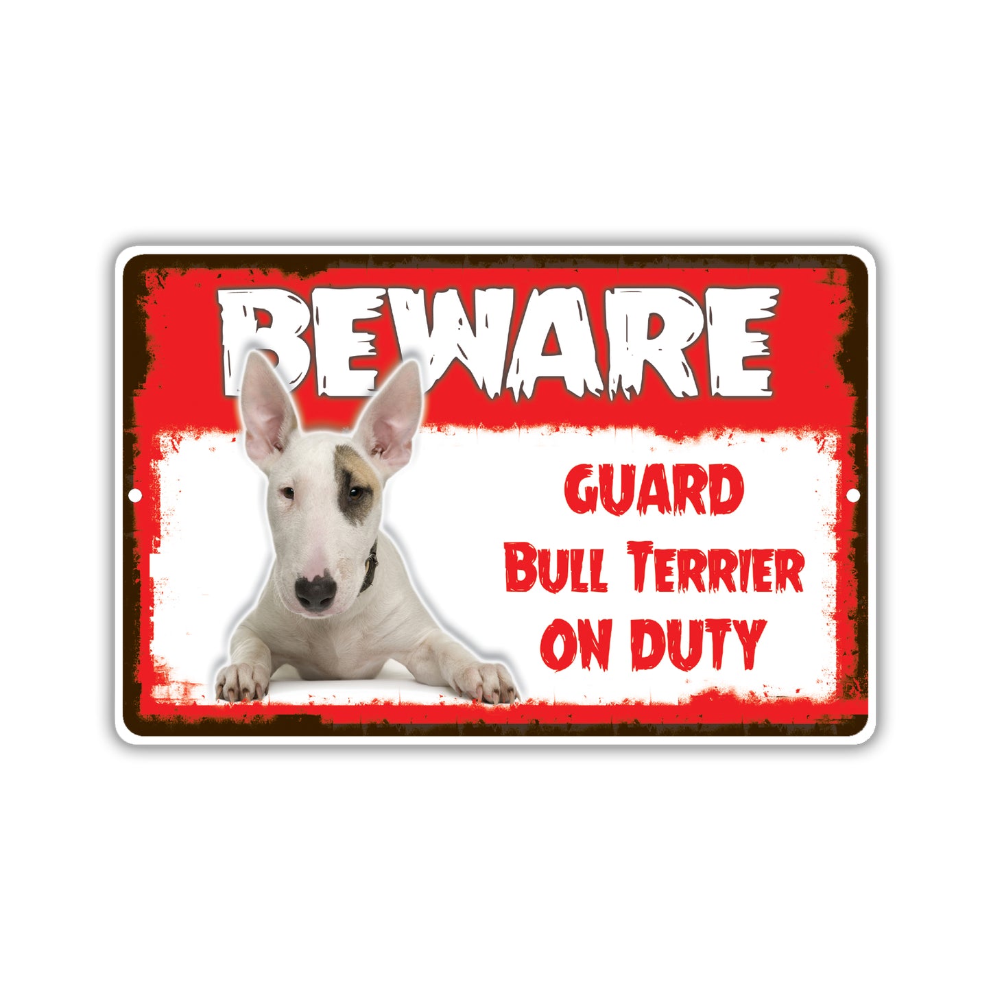 Beware! Guard Bull Terrier On Duty Dog Sign