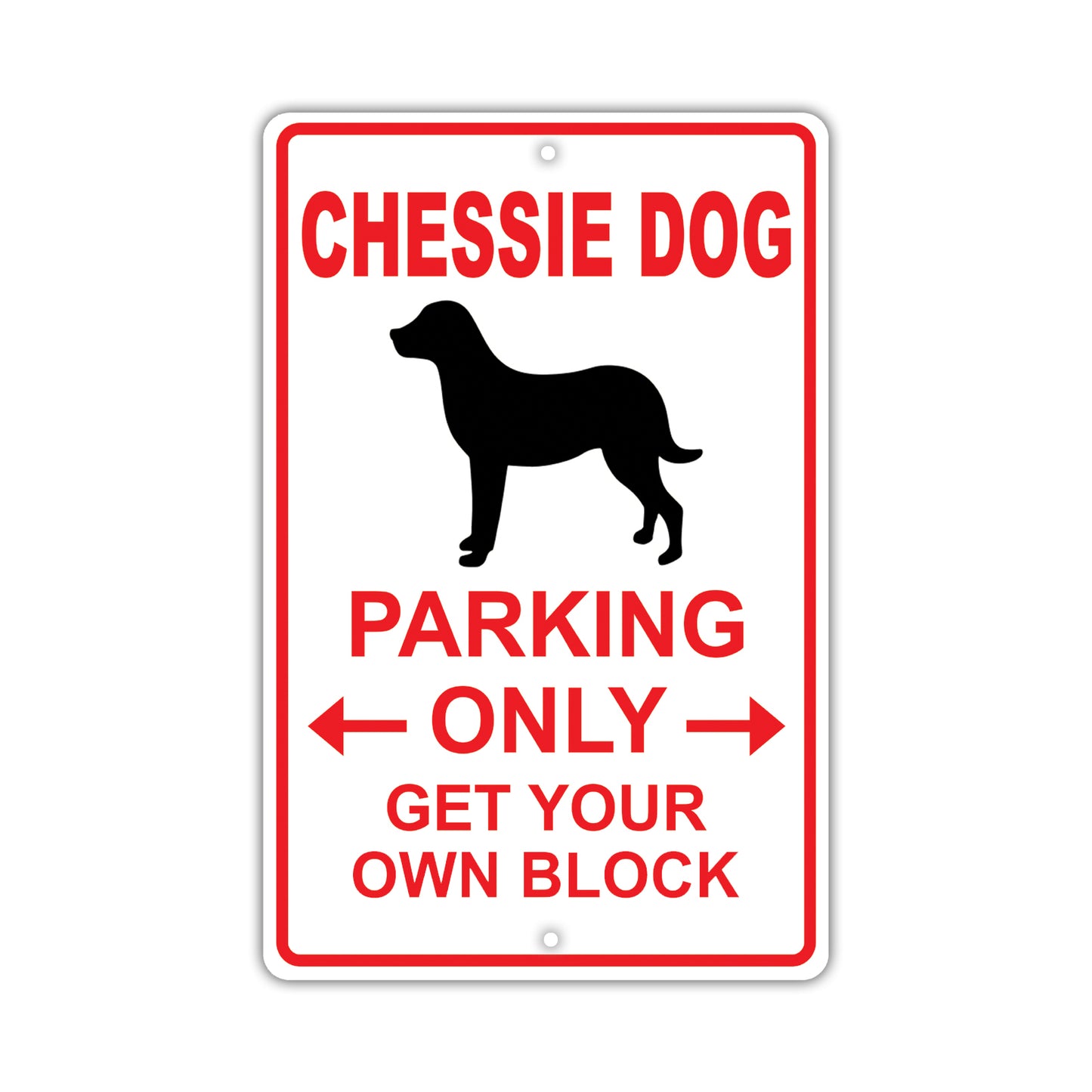 Chessie Dog Parking Only Get Your Own Block Dog Sign
