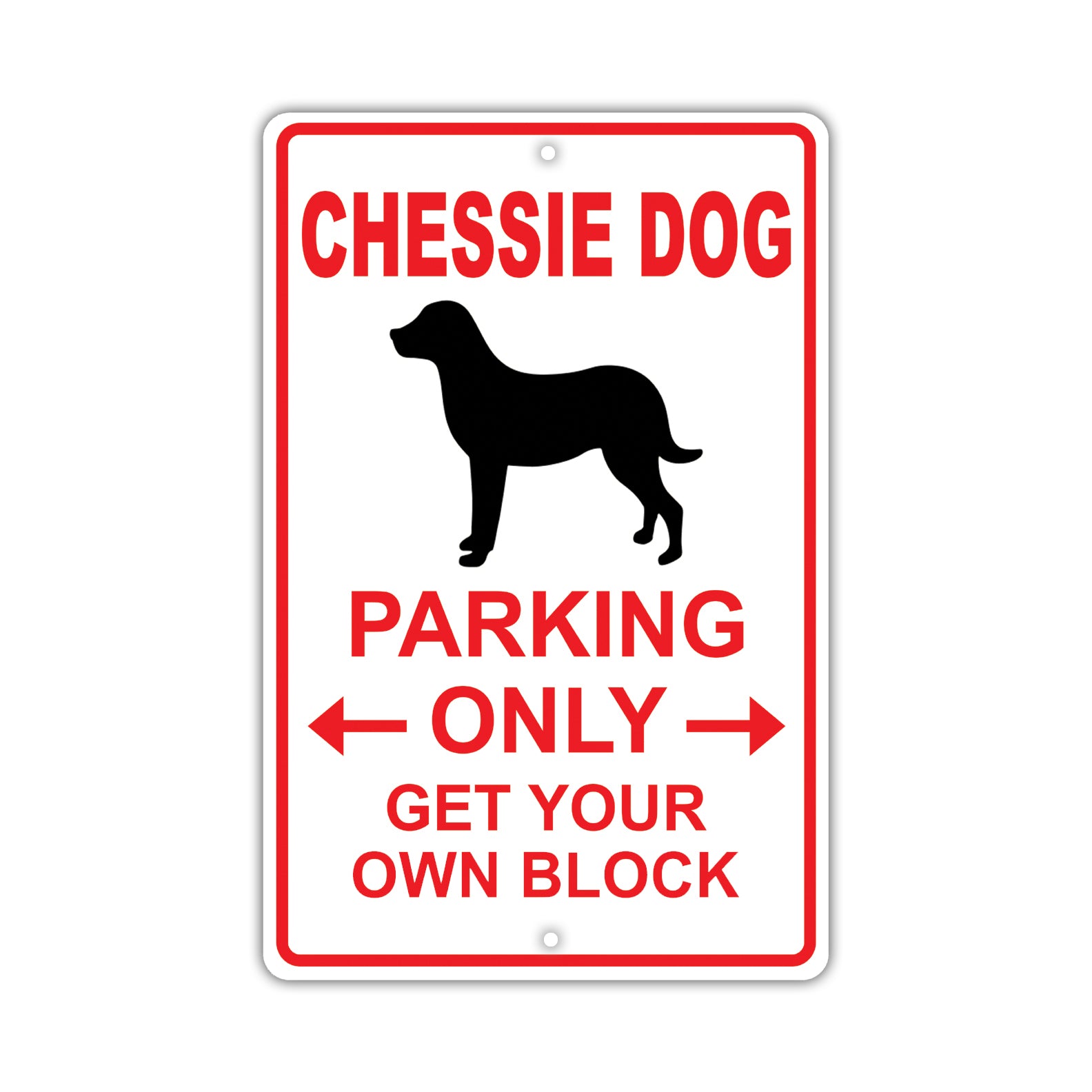 Chessie Dog Parking Only Get Your Own Block Dog Sign